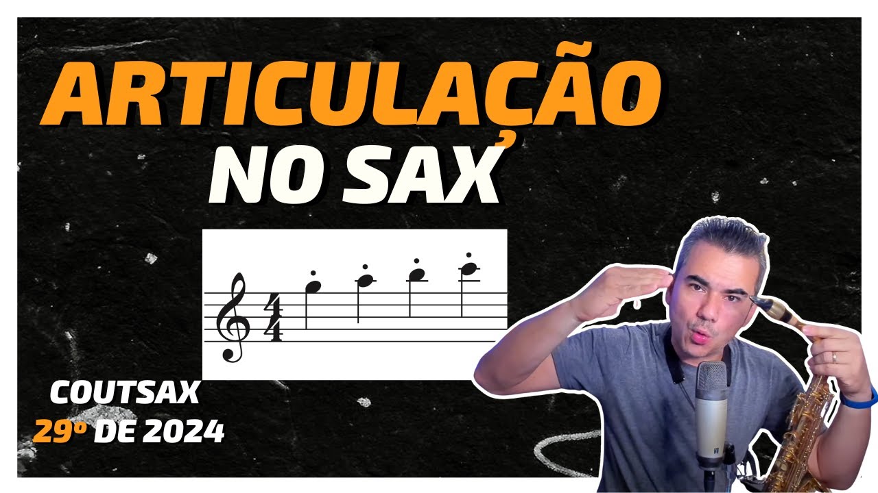 Como fazer a ARTICULAÇÃO no SAXOFONE | 29º CoutSax