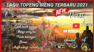 LAGU TOPENG IRENG TERBARU 2021 Angin wengi, ilang roso ( Versi Nglaras Roso )