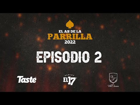 El As de la Parrilla 4ta Temporada 2do Episodio - Taste y Rancho el 17