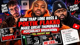 How Trap Lore Ross & Poetik Flakko Make Great Thumbnails — Psychology Breakdown + Full ChatGPT Way