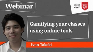 Gamifying your classes using online tools - Ivan Takaki