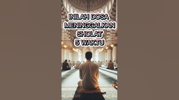 MENGERIKAN! Inilah Dosa Meninggalkan Sholat 5 Waktu #feedshorts #shorts #sholat #dosa