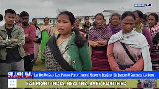 Lah Ban Um-Snam Lada Pynlong Public Hearing | Maham Ki Trai Jaka | Ka Jingkren U Secretary Kam Ïahap