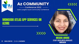 MongoDB Atlas App Services on Azure | Megha Arora | AzConf | AzConf2022 | AzConfDev