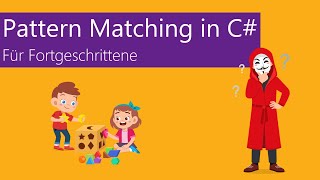 Pattern Matching in C# für Fortgeschrittene