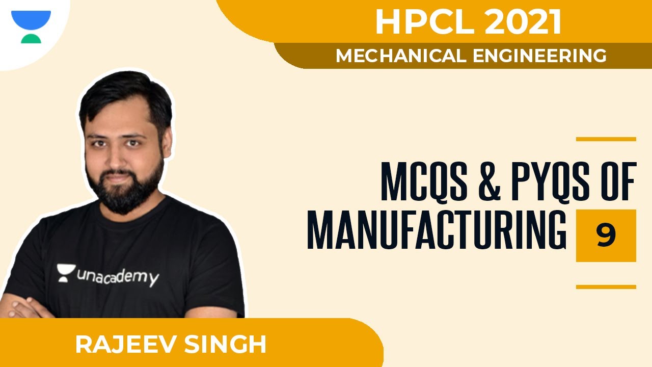 MCQs & PYQs of Manufacturing for HPCL 2021 - 9|Mechanical|HPCL 2021|Unacademy Accord