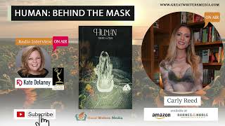🎙️ Carly Reed on Air: 'Human: Behind the Mask' - A Thought-Provoking Conversation.