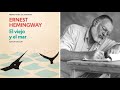 Un Libro una hora 62: El viejo y el mar | Ernest Hemingway