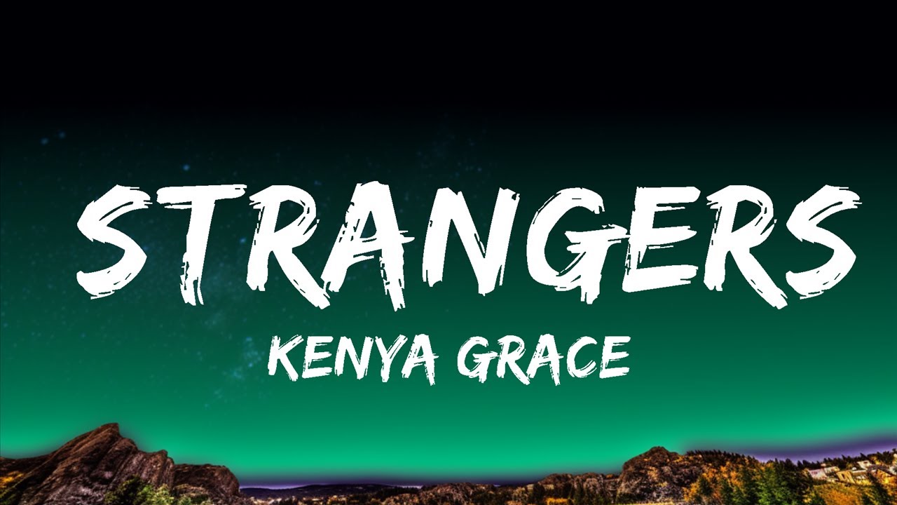 CapCut_strangers kenya grace lyrics 1