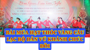 CÒ CỦI KÊU YOUTUBE BÀI MÚA HẠT THÓC VÀNG CÂU LẠC BỘ DÂN VŨ KHÁNH CHÚC ĐỒI