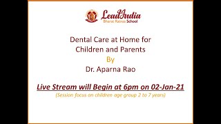 Session-1: Dental Care at Home for Children and Parents. Focus on children ages  (2-7yrs). screenshot 2