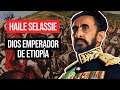 Haile Selassie: El Emperador Divinizado de Etiopía