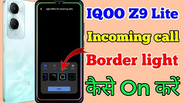 How To Set Border light In IQOO Z9 Lite 5g // IQOO Z9 Lite Incoming Call Border light Kaise On Kare