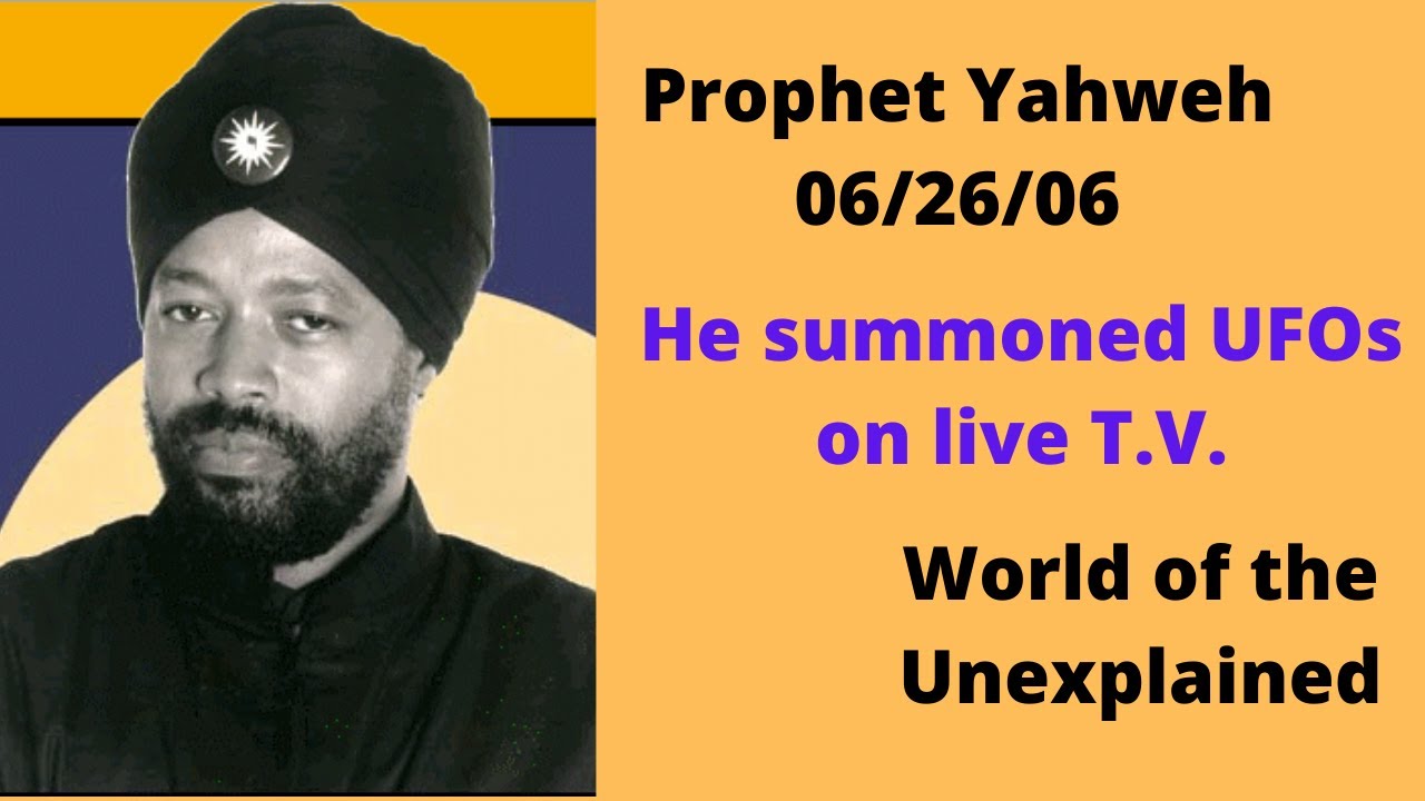 Prophet Yahweh Interview 06/26/06 Meet the man that gets UFOs to appear on demand.