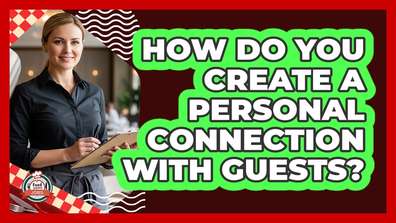 How Do You Create A Personal Connection With Guests?