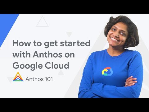 How to get started with Anthos on Google Cloud
