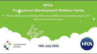 HPCA & Transparent Choice Webinar -"More With Less Driving Efficiency Without Compromising Care"