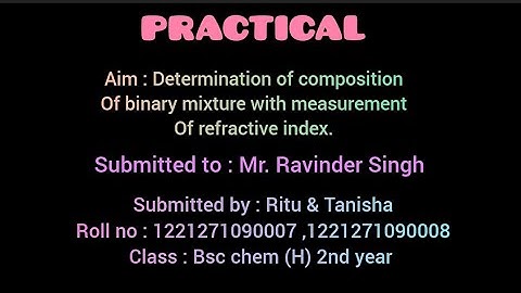 Determination of composition of binary mixture with measurement of refractive index.