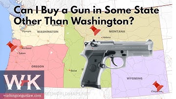Can I Buy a Gun In Some State Other Than Washington?