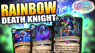 Rainbow Death Knight still crushing! New updated list!
