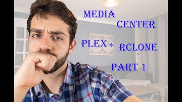 Unlimited space for your Plex using Rclone to connect to your Cloud (Google Drive) – Part 1