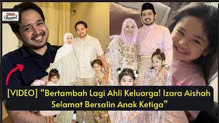 “Bertambah Lagi Ahli Keluarga! Izara Aishah Selamat Bersalin Anak Ketiga” “Bertambah Lagi Ahli Keluarga! Izara Aishah Selamat Bersalin Anak Ketiga”