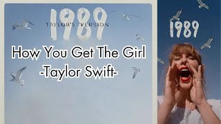 Download Lagu How You Get The Girl Taylor Swift(LYRICS) MP3