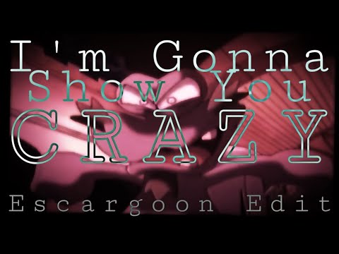 Escargoon AMV I'm Gonna Show You Crazy