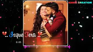 Ishq tera ishq mera|#anikcreation|#ishqteraishqmera|#newstatus2019|#bestwhatsappstatus| MADE BY ANIK