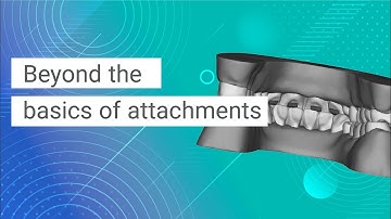 The Art of Attachments in Clear Aligner Orthodontics (+ Experts