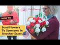 How to send flowers to someone in another state 3 easy steps