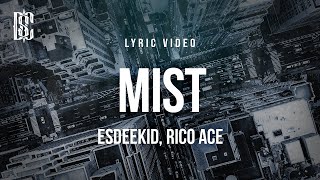 Esdeekid, Rico Ace - Mist Lyrics