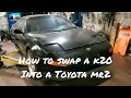 Installing My K20 Swap Into My Sw20 MR2 W/Hux Racing Solid Mounts