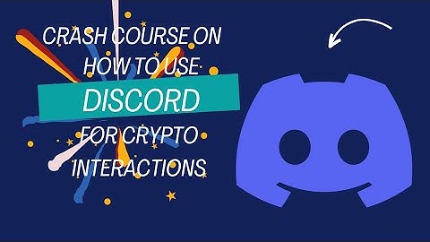 Crash Course on How to Use Discord for Crypto Interactions