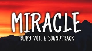 Jeff Williams - Miracle feat. Casey Lee Williams (Lyrics) [RWBY Volume 6 Soundtrack]