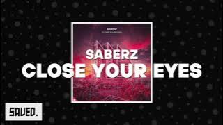 SaberZ - Close Your Eyes