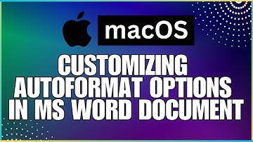 How To Customize AutoFormat Options In a Microsoft Word Document-For MAC Users