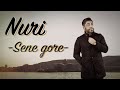 Nuri Serinlendirici - SENE GORE