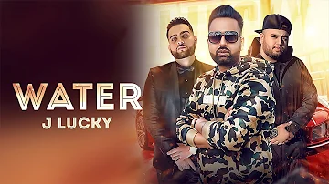 WATER - J Lucky ft. Gurlez Akhtar (Official Video) Karan Aujla | Deep Jandu