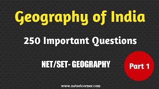 Geography of India 250 Important Questions | Part 1 1-25 |  UGC NET GEOGRAPHY | Netset Corner