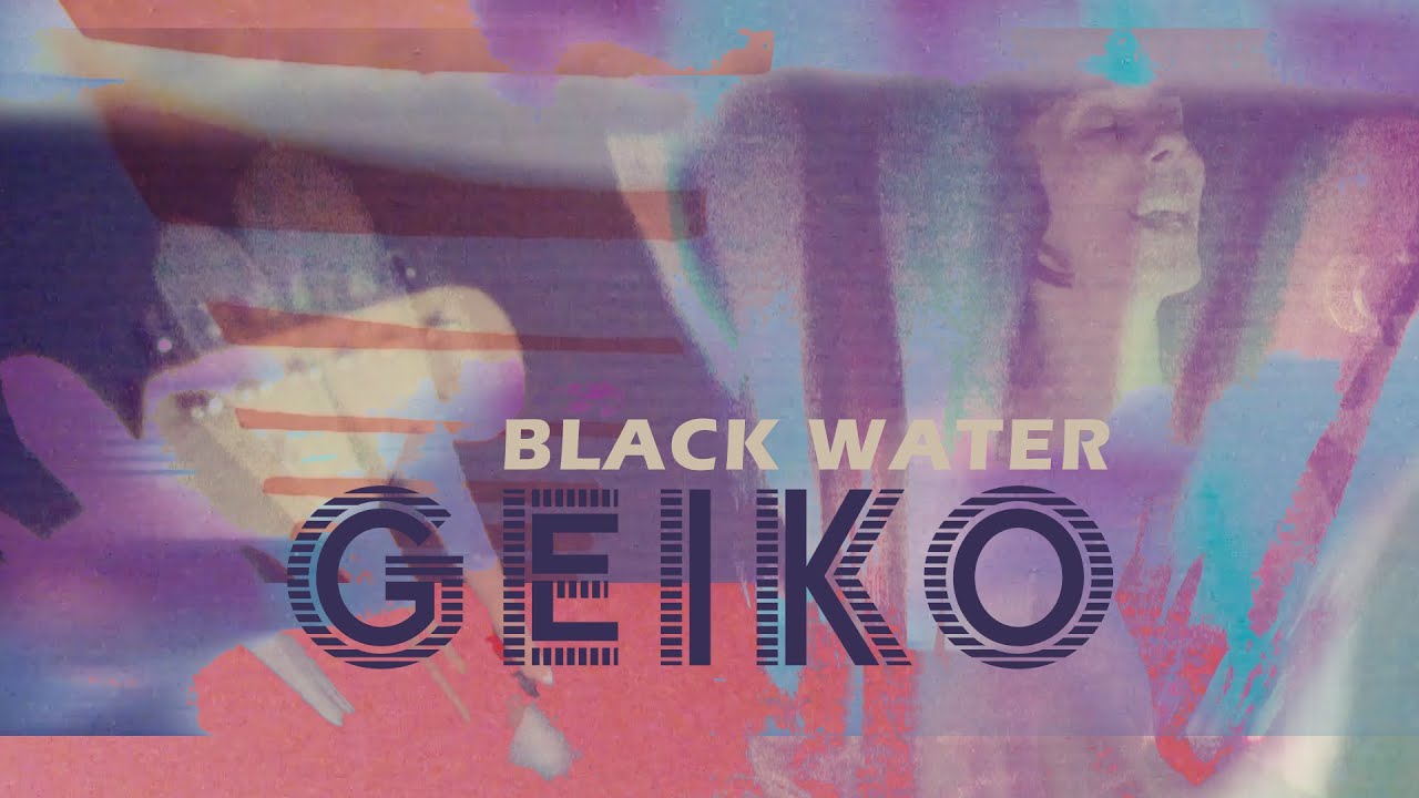 Black Water - Geiko (Official Video)