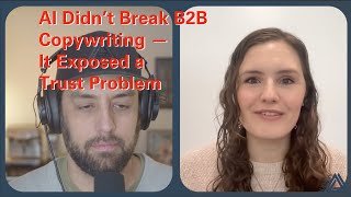 AI Didn’t Break B2B Copywriting — It Exposed a Trust Problem
