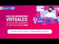 Ciclo de encuentros virtuales: Socialización de resultados de investigación