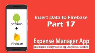 Expense Manager App - Part 17 | Insert Data to Firebase