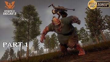 State of Decay 2 Juggernaut Edition Part 1 [1080p 30FPS] - Full Gameplay On Pc