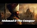 Rise of the Ottoman Empire | Fall of Constantinople Documentary | Sultan Mehmed Historians Explained