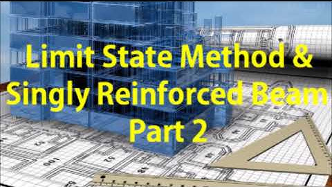 RCC Limit State Method || Basic Concept|| IS 456:2000 || Singly reinforced Rectangular Beam|| Part 2