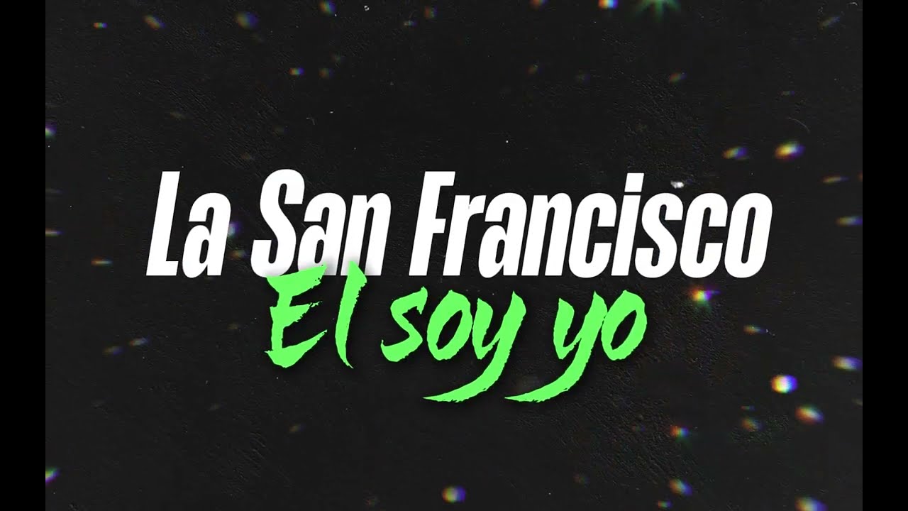 La San Francisco - El soy yo
