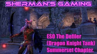 ESO The Defiler (Dragon Knight Tank) Summerset Chapter.