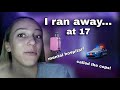 Storytime || I ran away from home...